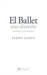 EL BALLET. UNA DEVOCIÓN. ENFOQUES Y PRECISIONES