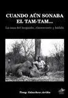 CUANDO AÚN SONABA EL TAM-TAM... LA CAZA DEL LEOPARDO, RINOCERONTE Y BÚFALO