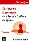 SECRETOS DE LA ESTRATEGIA DE LA ESCUELA SOVIETICA AJEDREZ