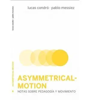 ASYMMETRICAL-MOTION. NOTAS SOBRE PEDAGOGÍA Y MOVIMIENTO