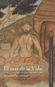 EL MAR DE LA VIDA. TRATADO DE YOGA COMENTADO POR UN ANTIGUO MAESTRO SUFÍ