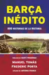 BARÇA INEDITO. 800 HISTORIAS DE LA HISTORIA