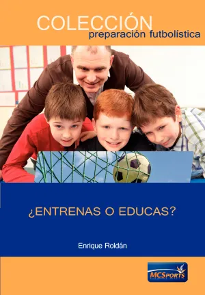 ¿ENTRENAS O EDUCAS?