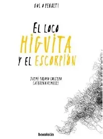 EL LOCO HIGUITA Y EL ESCORPIÓN