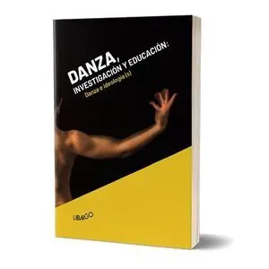 DANZA, INVESTIGACIÓN Y EDUCACIÓN. DANZA E IDEOLOGÍA(S).