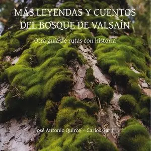 MÁS LEYENDAS Y CUENTOS DE VALSAÍN. UNA GUÍA DE RUTAS CON HISTORIA