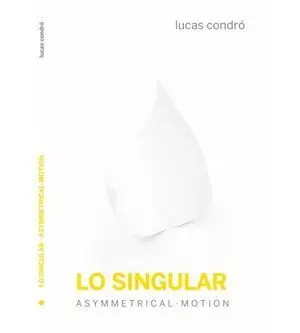 LO SINGULAR. ASYMMETRICAL-MOTION