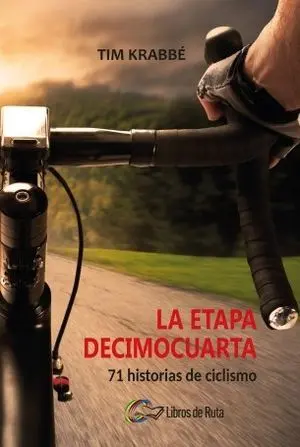 LA ETAPA DECIMOCUARTA. 71 HISTORIAS DE CICLISMO