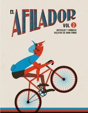 EL AFILADOR VOL 2. ARTÍCULOS Y CRÓNICAS CICLISTAS DE GRAN FONDO