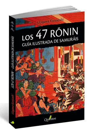 LOS 47 RONIN. GUÍA ILUSTRADA DE SAMURÁIS