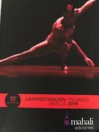 LA INVESTIGACIÓN EN DANZA 2018. SEVILLA 10º ANIVERSARIO