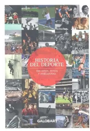 HISTORIA DEL DEPORTE.  100 HITOS, MITOS Y ANÉCDOTAS DEL DEPORT