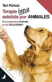 TERAPIA BREVE ASISTIDA POR ANIMALES. UNA PROPUESTA CENTRADA EN LAS SOLUCIONES