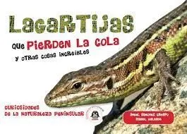 LAGARTIJAS QUE PIERDEN LA COLA Y OTRAS COSAS INCREÍBLES