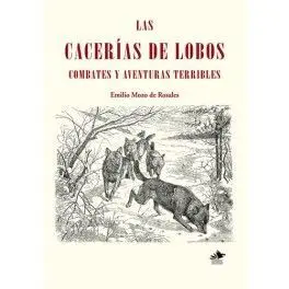 LAS CACERÍAS DE LOBOS. COMBATES Y AVENTURAS TERRIBLES