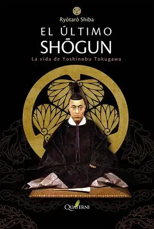 EL ÚLTIMO SHOGUN. LA VIDA DE YOSHINOBU TOKUGAWA