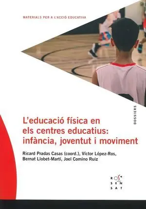 L'EDUCACIÓ FÍSICA ALS CENTRES EDUCATIUS: INFÀNCIA, JOVENTUT I MOVIMENT