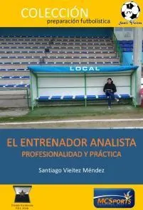 EL ENTRENADOR ANALISTA. PROFESIONALIDAD Y PRÁCTICA