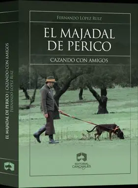 EL MAJADAL DE PERICO. CAZANDO CON AMIGOS