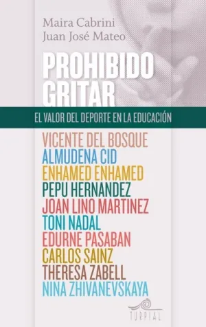 PROHIBIDO GRITAR: EL VALOR DEL DEPORTE EN LA EDUCACIÓN PROHIBIDO GRITAR: EL VALOR DEL DEPORTE EN LA EDUCACIÓN
