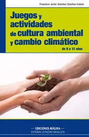 JUEGOS Y ACTIVIDADES DE CULTURA AMBIENTAL Y CAMBIO CLIMÁTICO: DE 8 A 12 AÑOS
