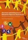 RECURSOS METODOLÓGICOS EN EDUCACIÓN FÍSICA CON ALUMNOS CON DISCAPACIDAD FÍSICA Y PSÍQUICA