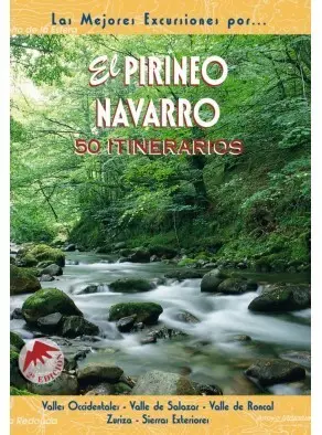 EL PIRINEO DE NAVARRO, 50 ITINERARIOS. LAS MEJORES EXCURSIONES POR.