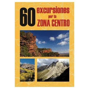 60 EXCURSIONES POR LA ZONA CENTRO 60 EXCURSIONES POR LA ZONA CENTRO