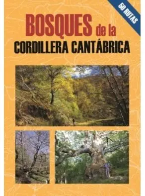 BOSQUES DE LA CORDILLERA CANTÁBRICA 50 RUTAS