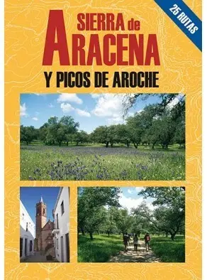 SIERRA DE ARACENA Y PICOS DE AROCHE: 25 RUTAS