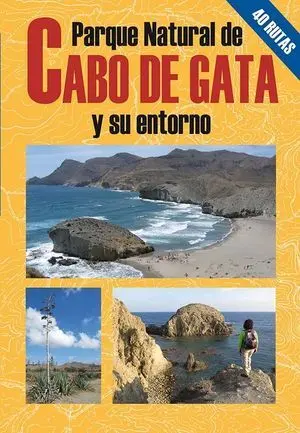 PARQUE NATURAL DEL CABO DE GATA Y SU ENTORNO 40 RUTAS