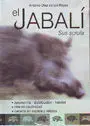 EL JABALÍ. SUS SCROFA. TAXONOMÍA, DISTRIBUCIÓN, HÁBITAT, CRÍA EN CAUTIVIDAD, CACERÍA EN ESPERA Y RELATOS