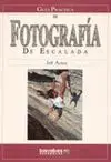 GUÍA PRÁCTICA DE FOTOGRAFÍA DE ESCALADA