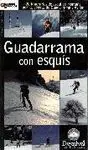 GUADARRAMA CON ESQUÍS 20 ITINERARIOS DE ESQUÍ DE MONTAÑA POR LAS SIERR