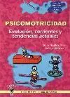 PSICOMOTRICIDAD. EVOLUCIÓN, CORRIENTES Y TENDENCIAS ACTUALES