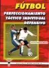 FUTBOL: PERFECCIONAMIENTO TÁCTICO INDIVIDUAL DEFENSIVO