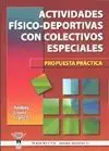 ACTIVIDADES FÍSICO-DEPORTIVAS CON COLECTIVOS ESPECIALES. PROPUESTA DID ACTIVIDADES FÍSICO-DEPORTIVAS CON COLECTIVOS ESPECIALES. PROPUESTA DID