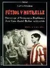 FÚTBOL Y METRALLA. HOMENAJE AL SESTAOARRA ROJIBLANCO JOSÉ LUIS JUSTEL