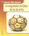 UN DEGUSTADOR DE FÚTBOL DE LOS DE ANTES