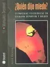 ¿QUIÉN DIJO MIEDO?  ESTRATEGIAS PSICOLÓGICAS EN ESCALADA DEPORTIVA Y B