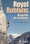 ROYAL ROBBINS, EL  ESPÍRITU DE UNA ÉPOCA