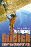 WOLFGANG GÜLLICH: UNA VIDA EN LA VERTICAL