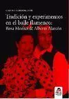 TRADICIÓN Y EXPERIMENTOS EN EL BAILE FLAMENCO: ROSA MONTES & ALBERTO ALARCÓN