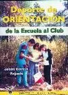 DEPORTE DE ORIENTACION DE LA ESCUELA AL CLUB