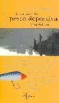 LAS RUTAS DE LA PESCA DEPORTIVA EN ANDALUCÍA. LA TRUCHA, EL BLACK BASS