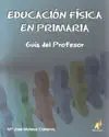 EDUCACIÓN FÍSICA EN PRIMARIA. GUÍA DEL PROFESOR