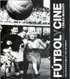 FÚTBOL Y CINE. EL BALOMPIÉ EN LA GRAN PANTALLA