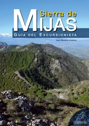 SIERRA DE MIJAS : GUÍA DEL EXCURSIONISTA