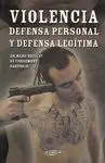 VIOLENCIA. DEFENSA PERSONAL Y DEFENSA LEGÍTIMA