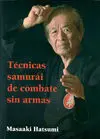TÉCNICAS SAMURÁI DE COMBATE SIN ARMAS TÉCNICAS SAMURÁI DE COMBATE SIN ARMAS